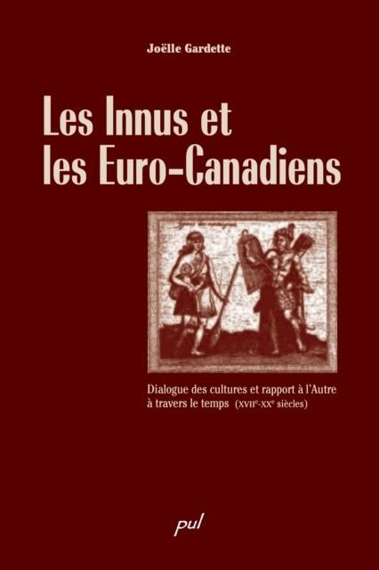 Les Innus et les Euro-Canadiens - Joelle Gardette Joelle Gardette