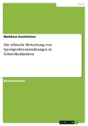 Cover-Bild zum Titel 'Die ethische Bewertung von Sportgroßveranstaltungen in Schwellenländern' von 'Matthias Hochleitner'