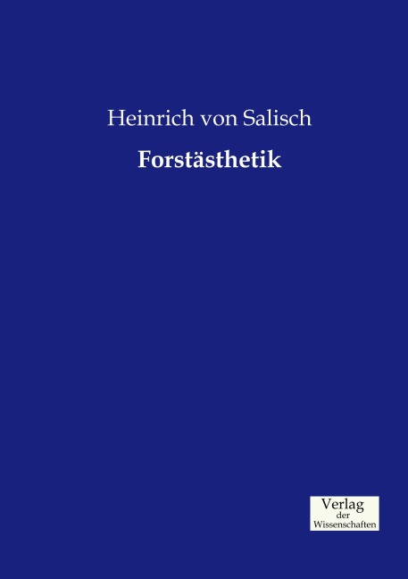Forstästhetik - Heinrich Von Salisch