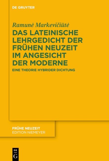 Das lateinische Lehrgedicht der Frühen Neuzeit im Angesicht der Moderne - Ramune Markeviciute