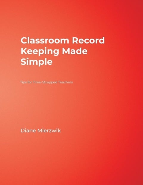 Classroom Record Keeping Made Simple - Diane Mierzwik