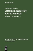 Cover-Bild zum Titel 'Luthers kleiner Katechismus' von 'Johannes Meyer'