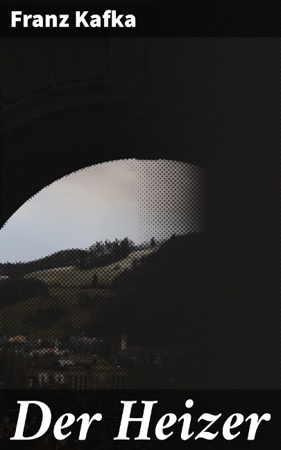 Der Heizer - Franz Kafka