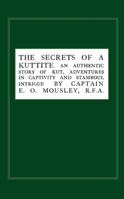 Secrets of a Kuttite - E. O. Mousley, Rfa Captain E. O. Mousley