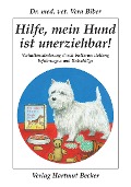 Cover-Bild zum Titel 'Hilfe, mein Hund ist unerziehbar!' von 'Vera Biber'