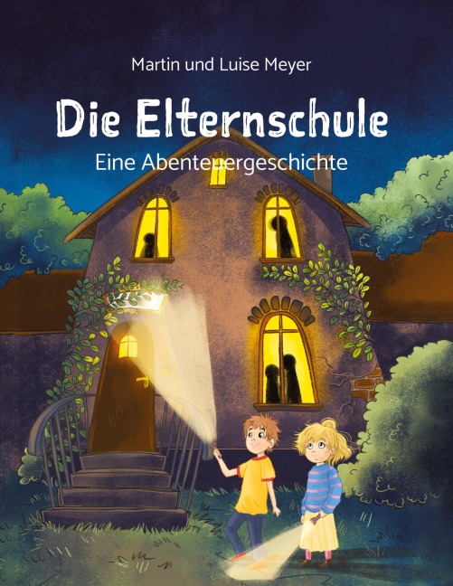 Die Elternschule - Martin Meyer, Luise Meyer