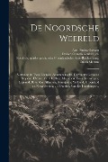Cover-Bild zum Titel 'De noordsche weereld: Vertoond in twee nieuwe, aenmercklijcke, derwaerts gedaene reysen: d'eene, van de heer Martiniere door Norweegen, Lapl' von ''