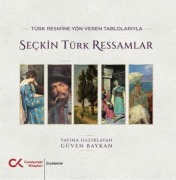 Cover-Bild zum Titel 'Türk Resmine Yön Veren Tablolariyla Seckin Türk Ressamlar' von 'Güven Baykan'