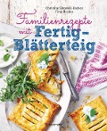 Cover-Bild zum Titel 'Familienrezepte mit Fertig-Blätterteig: schnell, gesund und lecker. Das Kochbuch mit Rezepten für Große und Kleine. Gut kochen für die ganze Familie' von 'Christine Sinnwell-Backes, Timo Backes'