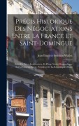 Cover-Bild zum Titel 'Précis Historique Des Négociations Entre La France Et Saint-Domingue' von 'Jean Baptiste Guislain Wallez'