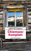 Cover-Bild zum Titel 'Chiemsee-Komplott' von 'Caroline Sendele'