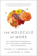 Cover-Bild zum Titel 'The Molecule of More' von 'Daniel Z. Lieberman, Michael E. Long'