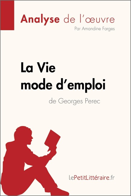 La Vie mode d'emploi de Georges Perec (Analyse de l'oeuvre) - Lepetitlitteraire, Amandine Farges