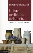 Il lato ordinario della vita, Filosofia ed esperienza comune - Piergiorgio Donatelli