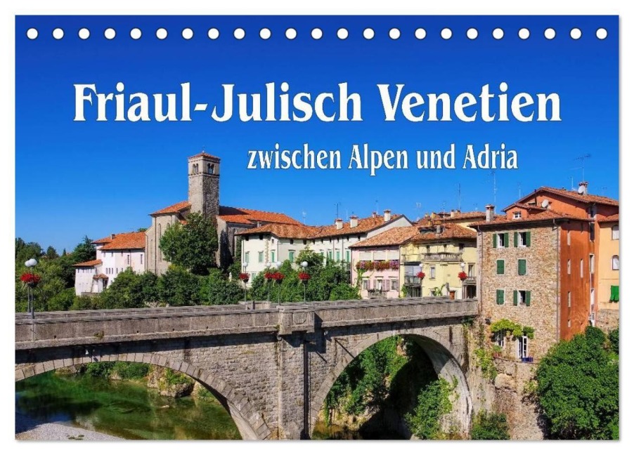 Friaul-Julisch Venetien - zwischen Alpen und Adria (Tischkalender 2027 DIN A5 quer), CALVENDO Monatskalender - Lianem