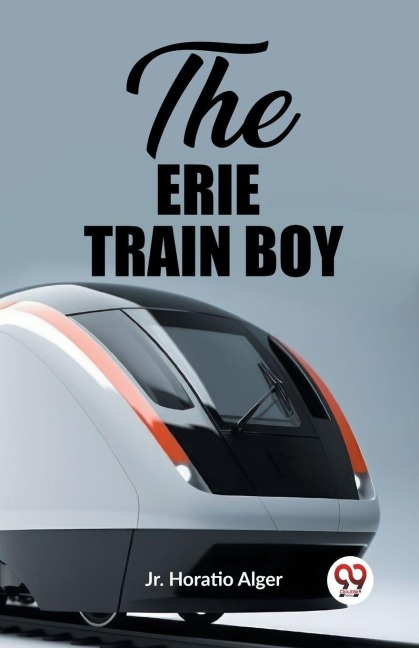 The Erie Train Boy - Jr. Horatio Alger