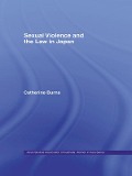 Cover-Bild zum Titel 'Sexual Violence and the Law in Japan' von 'Catherine Burns'