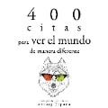 Cover-Bild zum Titel '400 citas para ver el mundo de manera diferente' von 'Mother Teresa of Calcutta, Leonardo Da Vinci, Dalai Lama, Bruce Lee'
