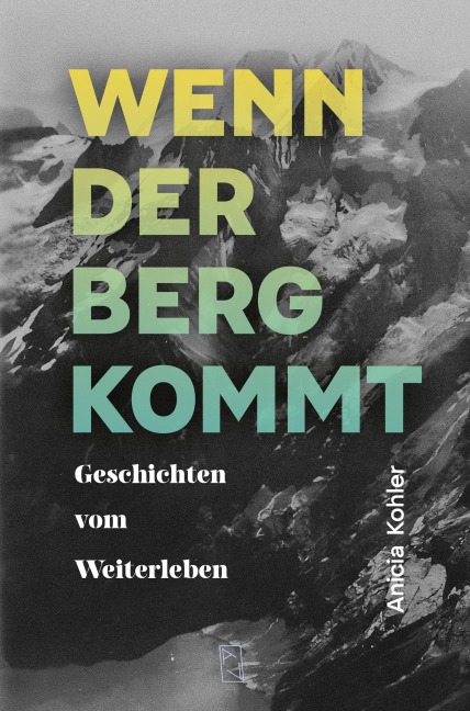 Wenn der Berg kommt - Anicia Kohler