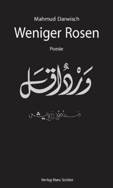 Weniger Rosen - Mahmud Darwisch