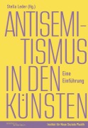Cover-Bild zum Titel 'Antisemitismus in den Künsten' von ''