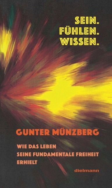 Sein. Fühlen. Wissen. - Gunter Münzberg