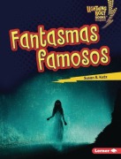 Cover-Bild zum Titel 'Fantasmas Famosos (Famous Ghosts)' von 'Susan B Katz'