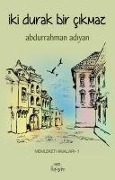 Cover-Bild zum Titel 'Iki Durak Bir Cikmaz' von 'Abdurrahman Adiyan'