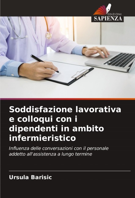 Soddisfazione lavorativa e colloqui con i dipendenti in ambito infermieristico - Ursula Barisic