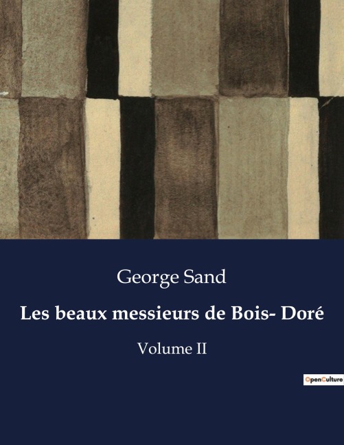 Les beaux messieurs de Bois- Doré - George Sand