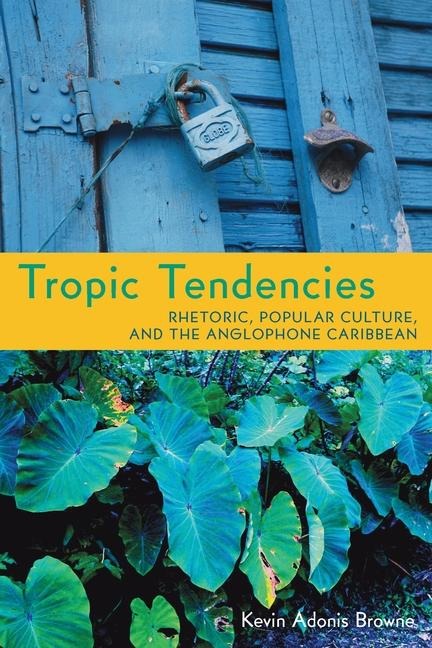 Tropic Tendencies - Kevin Browne