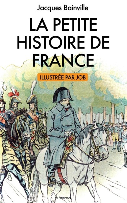 La Petite Histoire de France - Jacques Bainville