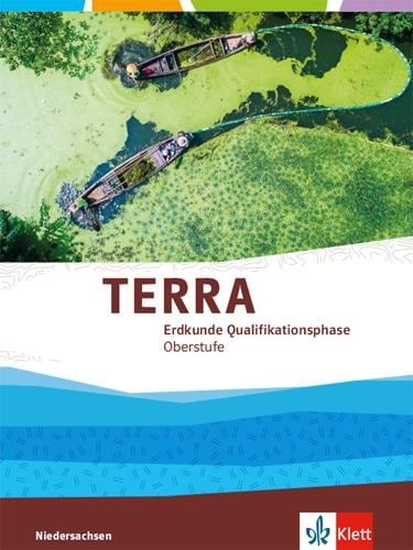 TERRA Erdkunde Qualifikationsphase. Ausgabe Niedersachsen. Schülerbuch Klasse 12/13 (G9) - 