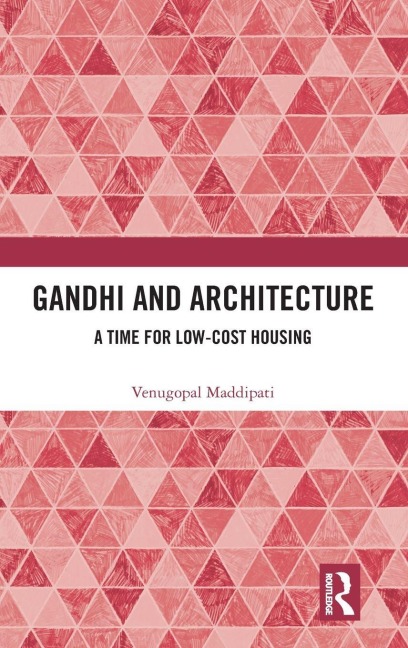 Gandhi and Architecture - Venugopal Maddipati