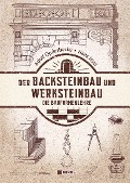 Der Backsteinbau und Werksteinbau - Adolf Opderbecke, Hans Issel