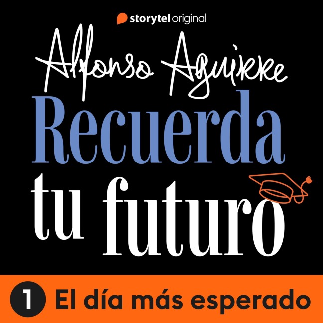 Recuerda tu futuro - E01 - Alfonso Alejandro Aguirre Quin¿onez