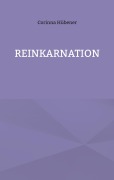 Cover-Bild zum Titel 'Reinkarnation' von 'Corinna Hübener'