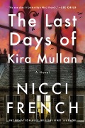 Cover-Bild zum Titel 'The Last Days of Kira Mullan' von 'Nicci French'