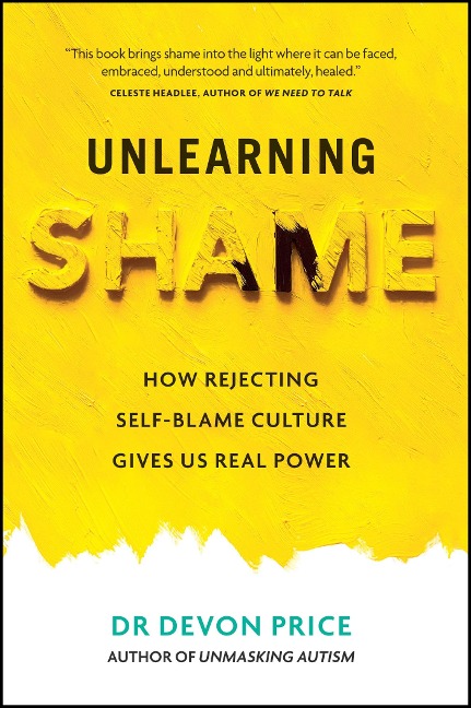 Unlearning Shame - Devon Price
