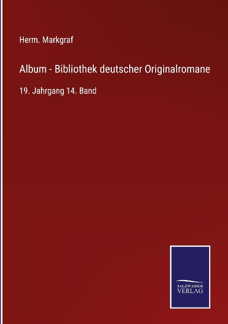 Album - Bibliothek deutscher Originalromane - Herm. Markgraf