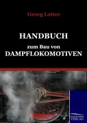 Cover-Bild zum Titel 'Handbuch zum Bau von Dampflokomotiven' von 'Georg Lotter'