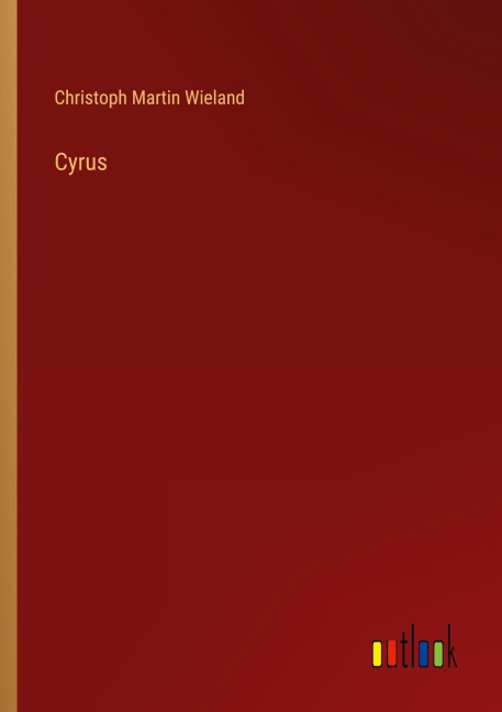 Cyrus - Christoph Martin Wieland