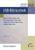 Cover-Bild zum Titel 'Spatial Dependence and Heterogeneity in Empirical Analyses of Regional Labour Market Dynamics' von 'Norbert Schanne'