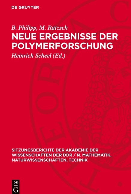 Neue Ergebnisse der Polymerforschung - B. Philipp, M. Rätzsch