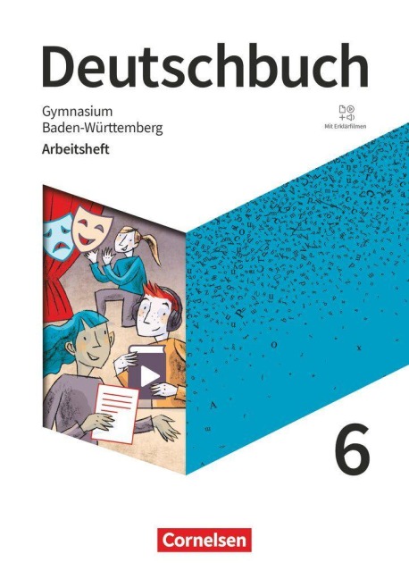 Deutschbuch Gymnasium 6. Schuljahr - Baden-Württemberg - Ausgabe 2025 - Arbeitsheft mit Lösungen und Erklärfilmen - Cordula Grunow, Christoph Oldeweme, Andrea Wagener, Irmgard Schick, Deborah Mohr