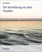 Cover-Bild zum Titel 'Die Vertreibung aus dem Paradies' von 'Parisbas'