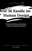 Cover-Bild zum Titel 'Die 36 Kanäle im Human Design' von 'Lisa Steube'