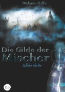 Cover-Bild zum Titel 'Die Gilde der Mischer' von 'Melanie Galfe'