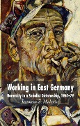Cover-Bild zum Titel 'Working in East Germany' von 'J. Madarász'