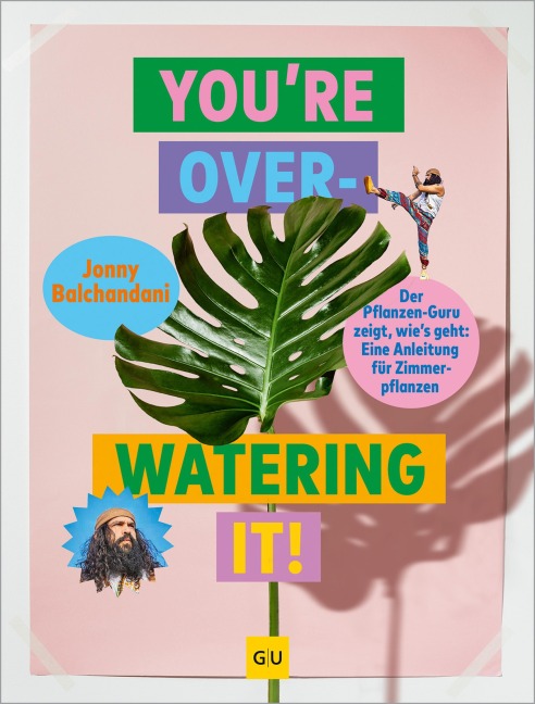 You're overwatering it! - Jonny Balchandani